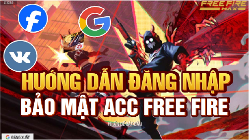 Hướng dẫn bảo mật tài khoản Free Fire