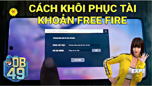 Hướng dẫn khôi phục tài khoản game FreeFire